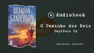 AUDIOBOOK O Caminho dos Reis  Capítulo 29 [upl. by Piggy875]