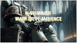 Space marine Battleship  WarpDrive ambience  40k [upl. by Ikkim]