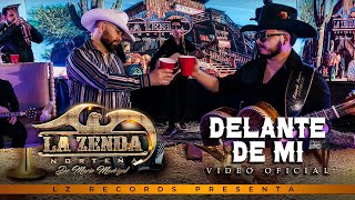 La Zenda Norteña  Delante de Mi VIDEO OFICIAL [upl. by Reggis701]