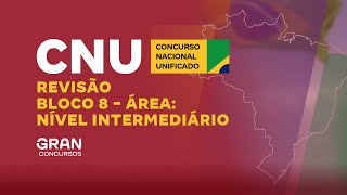 Concurso Nacional Unificado CNU Revisão Bloco 8  Área Nível Intermediário [upl. by Nicolette902]