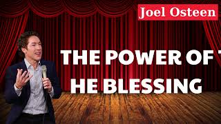 The Power of The Blessing Joel Osteen [upl. by Nickolai889]