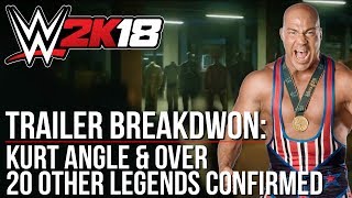 WWE 2K18 Trailer Breakdown Kurt Angle and over 20 other Legends confirmed [upl. by Hsaniva]