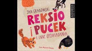 Jan Grabowski quotReksio i Pucek i inne opowiadaniaquot audiobook [upl. by Angel]