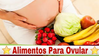 Alimentos Para Ovular Conoce 7 Alimentos Para Ovular [upl. by Mikaela]