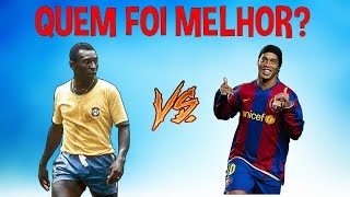 QUEM FOI MELHOR PELÉ OU RONALDINHO [upl. by Desai]