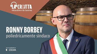 La Crotta Ep 03  Ronny Borbey poliedricamente sindaco [upl. by Neerahs705]