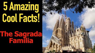 5 Fascinating Facts About The Sagrada Familia [upl. by Aihsit]