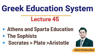 Lec 45 Greek Education System  Athens amp Sparta Education  Sophists  Socrates Plato Aristotle [upl. by Hugh]