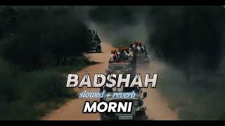 Morni  badshah  slowedreverb  New song [upl. by Venuti978]