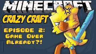 Minecrafts Crazy Craft Game Over Already Episode 2 [upl. by Wendye]