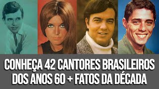 CONHEÇA 42 CANTORES BRASILEIROS DOS ANOS 60 [upl. by Englebert]