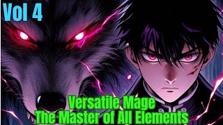 Versatile Mage The Master of All Elements  Vol 4 [upl. by Celestyn]