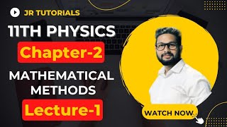 11th Physics  Chapter 2  Mathematical Methods  Lecture 1  Maharashtra Board [upl. by Onailime567]