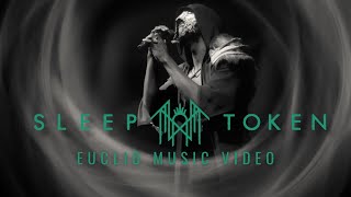 Sleep Token  Euclid Unofficial Music Video [upl. by Zulema900]