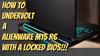 How to undervolt an Alienware M15 R6 with a locked bios [upl. by Dot]