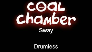 Coal Chamber Sway Drumless [upl. by Eehsar]