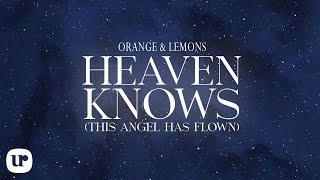 Orange amp Lemons  Heaven Knows This Angel Has Flown Official Lyric Video [upl. by Khoury]