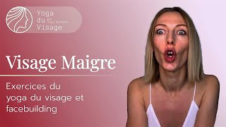 Visage maigre  Yoga du Visage  Facebuilding [upl. by Gutow741]