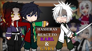 Part 1 Hashiras react to Karl amp Gary  KnY  Gacha 🇺🇸 [upl. by Netsew]