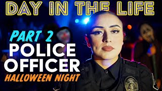 Day in the Life  Police Officer Halloween Night  Part 2 [upl. by Debbra556]