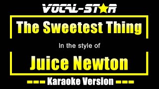 The Sweetest Thing Karaoke  Juice Newton Karaoke Version [upl. by Launame]