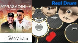 Pagode na bateria virtual 🎶 Atrasadinha  Felipe Araújo e Ferrugem🎶 Nilkson Drummer [upl. by Llerdnam]