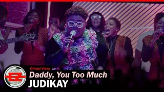 Judikay  Daddy You Too Much Official Video [upl. by Keiryt145]