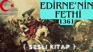 Edirnenin Fethi 1361 Sesli Kitap [upl. by Vicky]