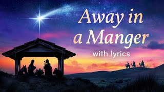 Away in a Manger – Lyric Video Choir of Kings College Cambridge [upl. by Jesher]