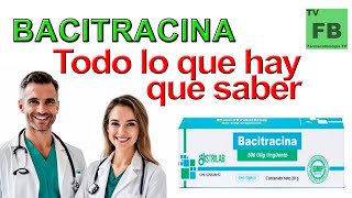 BACITRACINA Para qué Sirve Cómo se toma y todo lo que hay que saber ¡Medicamento Seguro👨‍🔬💊 [upl. by Assilanna]