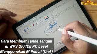 Cara Membuat Tanda Tangan di WPS OFFICE PC Level menggunakan M Pencil QnA [upl. by Jackson]