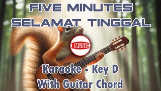 Five Minutes  Selamat Tinggal Karaoke  Key D  Guitar Chord [upl. by Muryh]