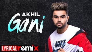 Gani Lyrical Remix  Akhil Feat Manni Sandhu  Latest Punjabi Song 2020  Speed Records [upl. by Etiuqal]