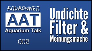 Undichte Filter amp Meinungsmache  AAT 002 [upl. by Aynat]