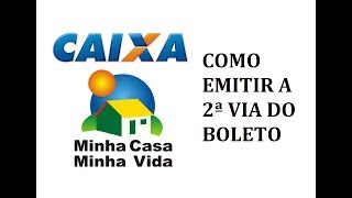 COMO EMITIR SEGUNDA VIA BOLETO MINHA CASA MINHA VIDA DA CAIXA Olha que Fácil Tutoriais [upl. by Macmahon]