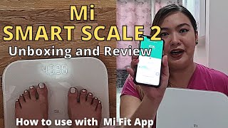 Mi SMART SCALE 2 Unboxing and Review  How to use with Mi Fit App [upl. by Llenrap]