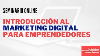 Introducción al Marketing Digital para Emprendedores [upl. by Egdamlat]