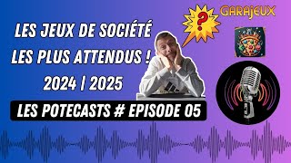 LES JEUX DE SOCIÉTÉ LES PLUS ATTENDUS DE FIN 20242025 😍  Podcast 5 [upl. by Anivlek704]