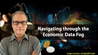 Navigating through the Economic Data Fog [upl. by Linker]