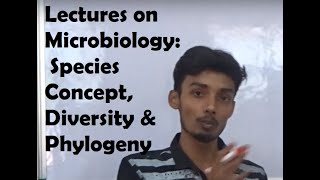 Lectures on Microbiology Species Concept Diversity amp Phylogeny [upl. by Oniskey]