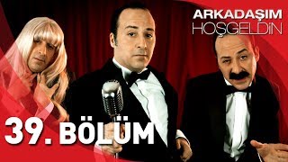 Arkadaşım Hoşgeldin  39 Bölüm Full HD  Tolga Çevik [upl. by Edurtreg]