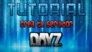 Tutorial  Como crear tu servidor de DayZ Actualizado [upl. by Vera]