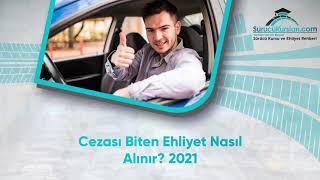 Cezası Biten Ehliyet Nasıl Alınır 2021 [upl. by Cybil]