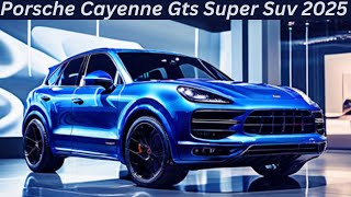 Porsche Cayenne Gts Super Suv 2025InteriorExteriorFirst LookFeaturesPrice [upl. by Garibull]