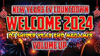 WELCOME 2024 NEW YEARS EV COUNTDOWN DJ SNIPER YEAR END REMIX [upl. by Allicirp]