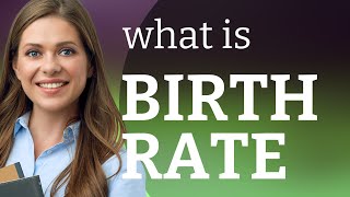 Understanding Birth Rates A Key Demographic Indicator [upl. by Gilda]