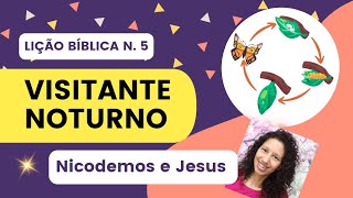 Dica da Lição 5 NICODEMOS E JESUS Visitante noturno O amor de Jesus nos transforma Primários [upl. by Remas281]