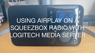 Using Airplay on Your Squeezebox Radio [upl. by Griffis272]