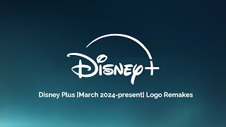 Disney Plus March 2024present Logo Remakes [upl. by Allemrac]