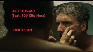 DRITTE WAHL feat 100 Kilo Herz  quotDer Spionquot Offizielles Video [upl. by Shanon]